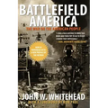 Battlefield America: The War on the American People