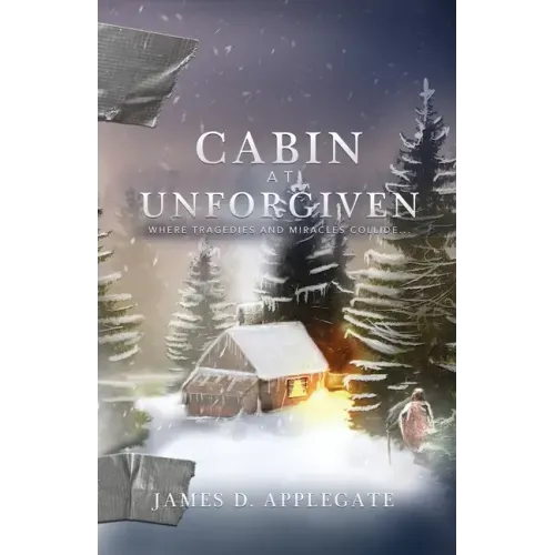 Cabin at Unforgiven: Where Tragedies and Miracles Collide...