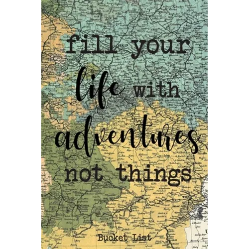 Bucket List: Fill Your Life With Adventures Not Things Couples Travel Bucket List