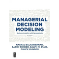 Managerial Decision Modeling: Business Analytics with Spreadsheets, Fourth Edition
