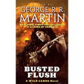 Busted Flush: A Wild Cards Novel (Book Two of the Committee Triad)