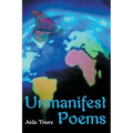 Unmanifest Poems