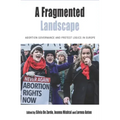 A Fragmented Landscape: Abortion Governance and Protest Logics in Europe