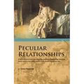 Peculiar Relationships: A Fi Ctional Novel That Describes the Evolving Relationships Between Black Women and White Women from Slavery to Curre