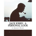 Jack Kirby: A Personal Look