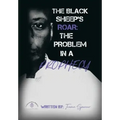 The Black Sheeps Roar: the Problem in a Prophecy