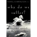Why Do We Suffer?: A Scriptural Approach to the Human Condition
