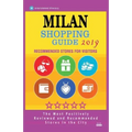 Milan Shopping Guide 2019: Best Rated Stores in Milan, Italy - Stores Recommended for Visitors, (Shopping Guide 2019)