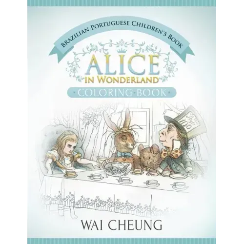 Brazilian Portuguese Children's Book: Alice in Wonderland (English and Brazilian Portuguese Edition)