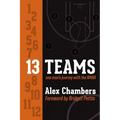 13 Teams: One Man's Journey with the WNBA