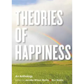 Theories of Happiness: An Anthology