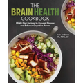 The Brain Health Cookbook: Mind Diet Recipes to Prevent Disease and Enhance Cognitive Power