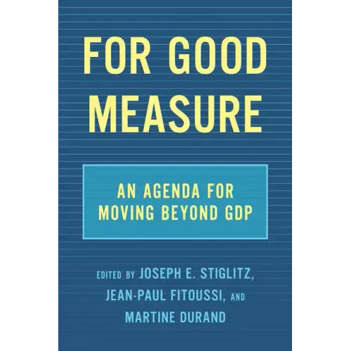For Good Measure: An Agenda for Moving Beyond Gdp