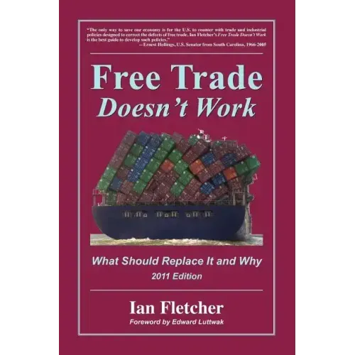 Free Trade Doesn't Work: What Should Replace It and Why, 2011 Edition