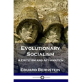 Evolutionary Socialism: A Criticism and Affirmation