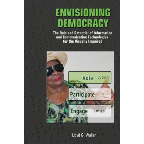 Envisioning Democracy: The Role and Potential of ICTs for the Visually Impaired