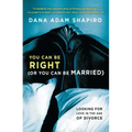 You Can Be Right (or You Can Be Married): Looking for Love in the Age of Divorce