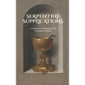 Serpentine Supplications: A Collection of Sacrilegious Texts