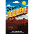 24 Hours in Nowhere