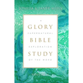 Glory Bible Study: A Supernatural Exploration of the Word