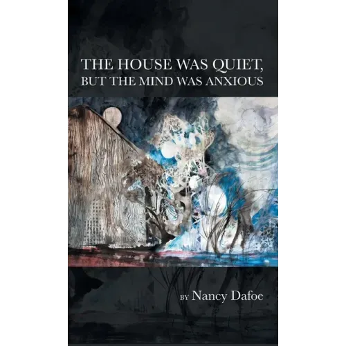 The House Was Quiet, But the Mind Was Anxious
