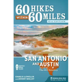 60 Hikes Within 60 Miles: San Antonio and Austin: Including the Hill Country