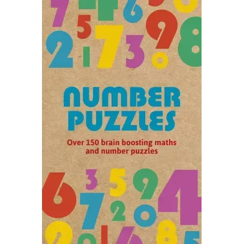 Number Puzzles: Over 150 Brain Boosting Math and Number Puzzles