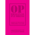 Original Plumbing: The Best of Ten Years of Trans Male Culture
