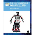 The Lego Mindstorms Ev3 Discovery Book: A Beginner's Guide to Building and Programming Robots