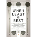 When Least Is Best: How Mathematicians Discovered Many Clever Ways to Make Things as Small (or as Large) as Possible