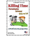 Killing Time -- Proscratination, Retirement, Aging and Life: Jokes and Cartoons in Black & White