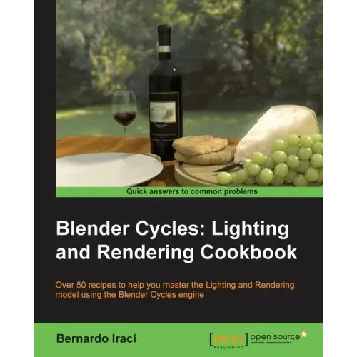 Blender Cycles: Lighting and Rendering Cookbook