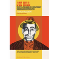 Joe Hill: The IWW & the Making of a Revolutionary Workingclass Counterculture