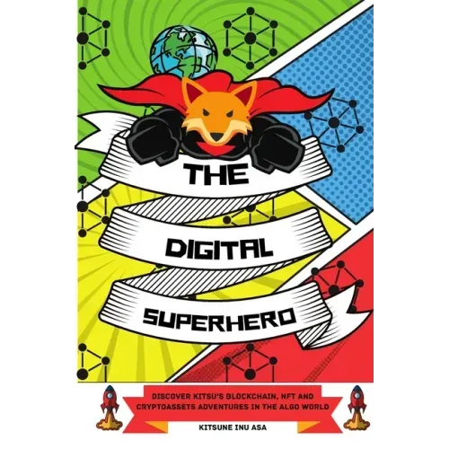 The Digital Superhero: Discover Kitsu's Blockchain, NFT and Cryptoassets adventures in the Algo World