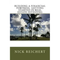 Building a Financial Fortress: Getting Started in Real Estate Investing
