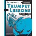 Essential Trumpet Lessons, Book 3: Level Up: Build range, speed, and stamina, plus sound effects, transposing, circular breathing, practice, and more
