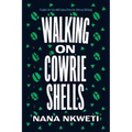 Walking on Cowrie Shells: Stories