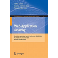 Web Application Security: Iberic Web Application Security Conference, Ibwas 2009, Madrid, Spain, December 10-11, 2009. Revised Selected Papers
