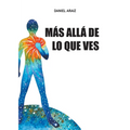 Más allá de lo que ves