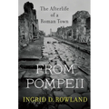 From Pompeii: The Afterlife of a Roman Town