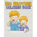 Big Brother Coloring Book: Fun and Entertaining Coloring Designs for Kids to Prepare Them for a New Role