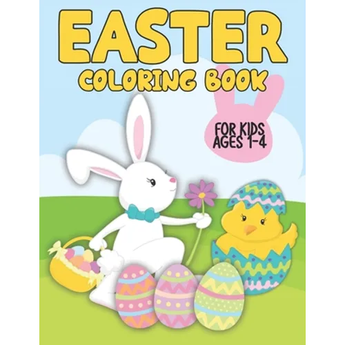 Easter Coloring Book: For Kids Ages 1-4