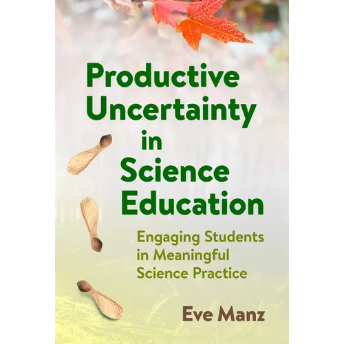 Productive Uncertainty in Science Education: Engaging Students in Meaningful Science Practice