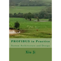 PROFIBUS in Practice: System Architecture and Design