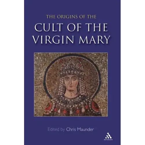 Origins of the Cult of the Virgin Mary