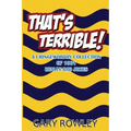 That's Terrible! A Cringeworthy Collection of 1001 Really Bad Jokes