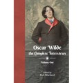 Oscar Wilde - The Complete Interviews - Volume One