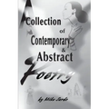 A Collection of Contemporary and Abstract Poetry
