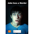 John Sees a Murder