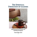 The Spiritual Formation of Leaders